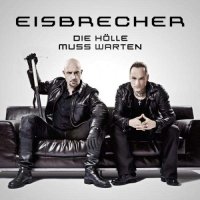 Eisbrecher - Die Hoelle Muss Warten (Limited Deluxe Edition) (2012)  Lossless
