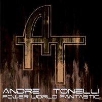 Andre Tonelli - Power World Fantastic (2008)