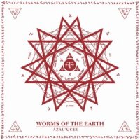 Worms of the Earth - Azal\'ucel (2013)