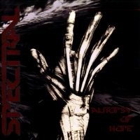 Spectral - Autopsy Of Hope (2007)