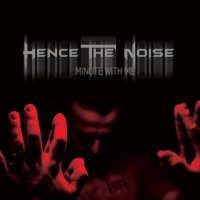 Hence the Noise - Minute with Me
