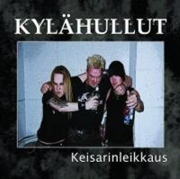 Kylahullut - Keisarinleikkaus (2004)