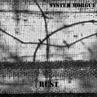 System Morgue - Rust (2013)