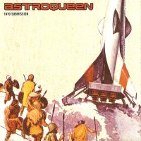 Astroqueen - Into Submission (2002)