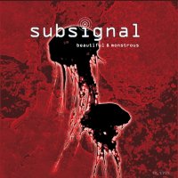Subsignal - Beautiful & Monstrous (2009)