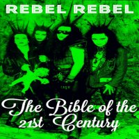 Rebel Rebel - The Bible of the 21st Century (2015)