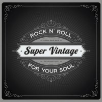 Super Vintage - Rock \'n\' Roll For Your Soul (2015)