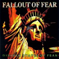 Fallout Of Fear - Divided States Of Fear (2017)