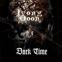 Ivory Moon - Dark Timе (2012)