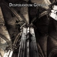 Desperandum Gothica - I (2017)