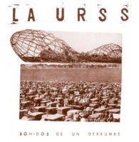 La URSS - Sonidos de un Derrumbe (2012)