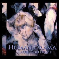 Human Drama - Cause And Effect (2002)