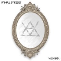 Painful By Kisses - Vice Versa (2016)