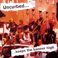 Uncurbed - Keeps The Banner High (2000)
