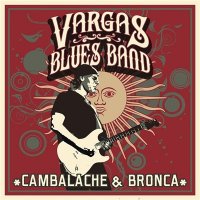 Vargas Blues Band - Cambalache & Bronca (2017)