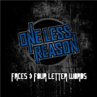One Less Reason - Faces & Four Letter Words (2011)