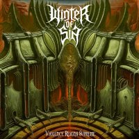 Winter Of Sin - Violence Reigns Supreme (2014)
