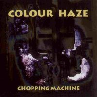 Colour Haze - Chopping Machine (1995)