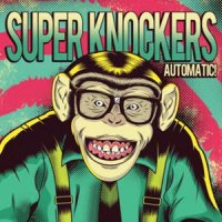 Super Knockers - Automatic! (2011)