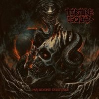 Torture Squad - Far Beyond Existence (2017)