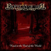 Prophets Of War - Road To The End Of The World (2010)