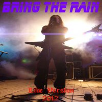Bring The Rain (B.T.R.) - Live Version (2012)