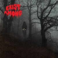 Exist Among - Exist Among (2017)