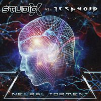 Studio-X Vs.Technoid - Neural Torment (2017)