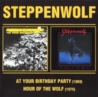 Steppenwolf - At Your Birthday Party 1969 / Hour Of The Wolf 1975 (2006)  Lossless