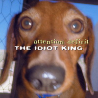 Attention Deficit - The Idiot King (2001)  Lossless