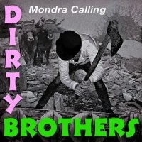 Dirty Brothers - Mondra Calling (2017)