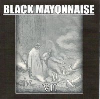 Black Mayonnaise - Ⅶ (2005)
