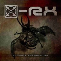 [X]-Rx - Activate The Machinez (2012)