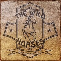 The Wild Horses - Americaña (2014)