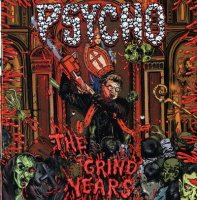 Psycho - The Grind Years (Compilation) (2010)