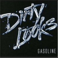 Dirty Looks - Gasoline (2007)