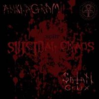 Ankhagram & Satan Crux - Suicidal Chaos [Split] (2006)