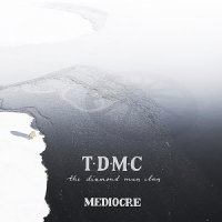 The Diamond Man Clan - Mediocre (2017)
