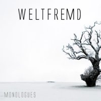 Weltfremd - Monologues (2009)