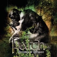Faith - Decades Of Despair (2013)