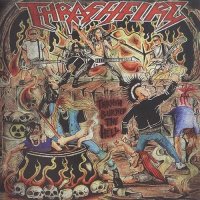 Thrashfire - Thrash Burned The Hell (2011)