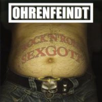 Ohrenfeindt - Rock \'n\' Roll Sexgott (2005)