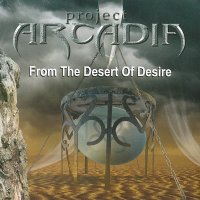 Project Arcadia - From The Desert Of Desire (2009)
