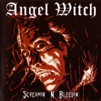 Angel Witch - Screamin\' \'N\' Bleedin\' (Reissue 2004) (1985)