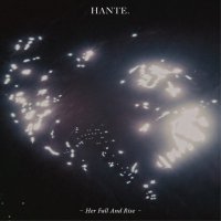 Hante. - Her Fall And Rise (2014)