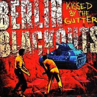 Berlin Blackouts - Kissed By The Gutter (2017)