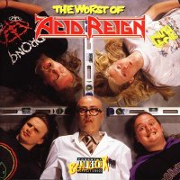 Acid Reign - The Worst Of Acid Reign (1991)