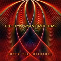The Flyin\' Ryan Brothers - Under The Influence (2011)