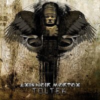 AXIS † NOIR † MORTOX - Toltek (2015)