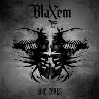 Blaxem - Who Cares (2017)